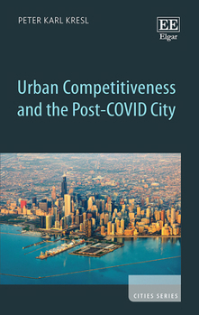 Hardcover Urban Competitiveness and the Post-COVID City (Cities series) Book