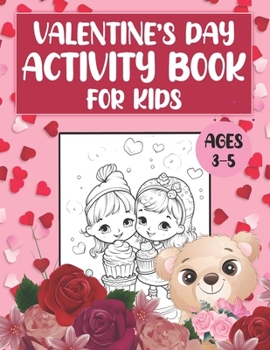 Valentine’s Day Activity Book For Kids Ages 3-5: Toddler and Preschool Coloring with Easy Big Dot Circles