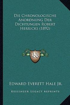 Die Chronologische Anordnung Der Dichtungen Robert Herricks (1892)