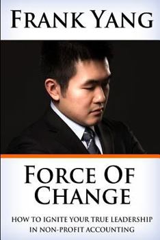 Paperback Force of Change: How to ignite your true leadership in non-profit accounting Book