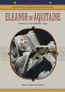 Library Binding Eleanor of Aquitaine: Heroine of the Middle Ages Book