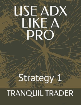 Paperback Use Adx Like a Pro: Strategy 1 Book