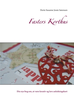 Paperback Fasters Korthus: Din nye bog om, at være kreativ og lave anledningskort [Danish] Book