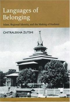 Hardcover Languages of Belonging: Islam, Regional Identity, and the Making of Kashmir Book