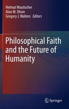 Paperback Philosophical Faith and the Future of Humanity Book