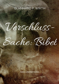 Paperback Verschluss-Sache: Bibel: Bibel-Übersetzung [German] Book