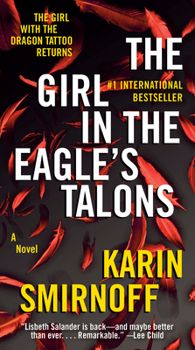 The Girl in the Eagle's Talons: A Lisbeth Salander Novel