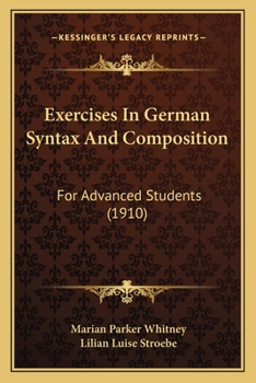 Paperback Exercises In German Syntax And Composition: For Advanced Students (1910) Book