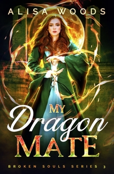 Paperback My Dragon Mate (Broken Souls 3) Book