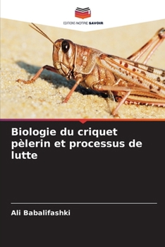 Paperback Biologie du criquet pèlerin et processus de lutte [French] Book