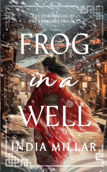 Frog in a Well (Chronicles of the Proverbs) - Book #1 of the Chronicles of the Proverbs