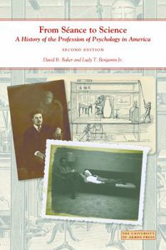 Paperback From Séance to Science: A History of the Profession of Psychology in America Book
