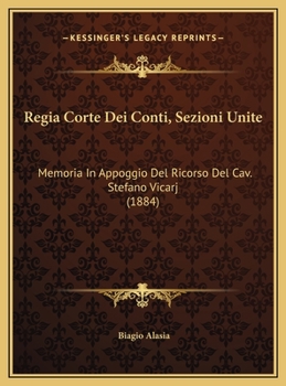 Hardcover Regia Corte Dei Conti, Sezioni Unite: Memoria In Appoggio Del Ricorso Del Cav. Stefano Vicarj (1884) [Italian] Book