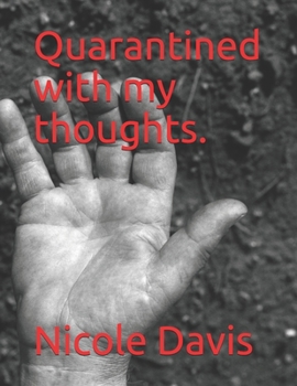 Paperback Quarantined with my thoughts. Book