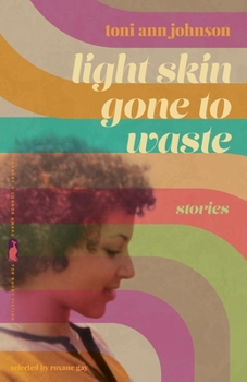 Paperback Light Skin Gone to Waste: Stories Book