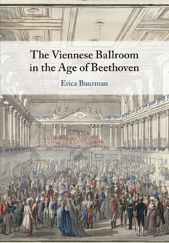 Paperback The Viennese Ballroom in the Age of Beethoven Book