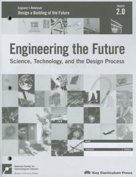 Paperback Engineering the Future: Engineer's Notebook: Project 2.0: Science, Technology, and the Design Process: Design a Building of the Future Book