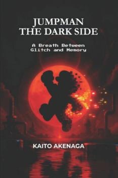 Paperback Jumpman - The Dark Side: A Breath Between Glitch and Memory Book