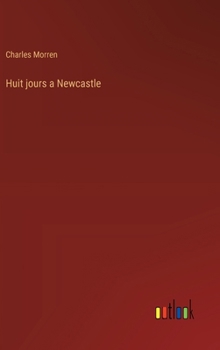 Hardcover Huit jours a Newcastle [French] Book