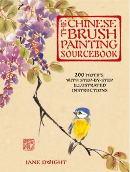 Hardcover The Chinese Brush Painting Sourcebook: Over 200 Exquisite Motifs to Recreate with Step-By-Step Instructions Book