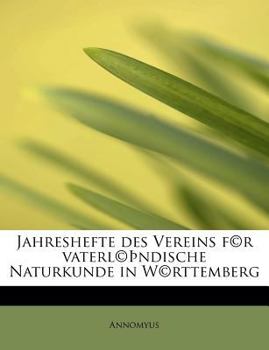 Jahreshefte des Vereins F©R Vaterl©Þndische Naturkunde in W©Rttemberg