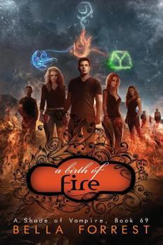 A Birth of Fire - Book #69 of the A Shade of Vampire