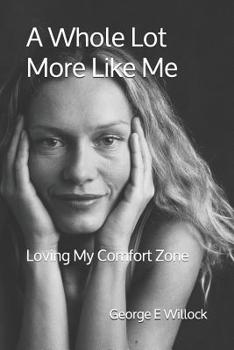 Paperback A Whole Lot More Like Me: Loving My Comfort Zone Book
