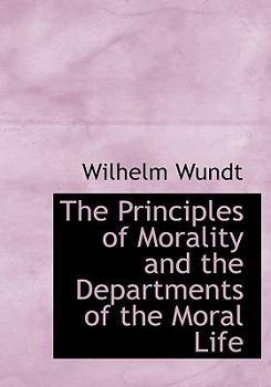 Paperback The Principles of Morality and the Departments of the Moral Life [Large Print] Book