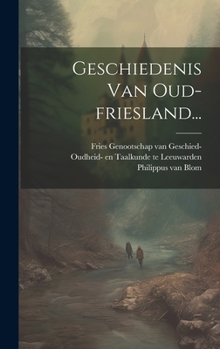 Hardcover Geschiedenis Van Oud-friesland... [Dutch] Book