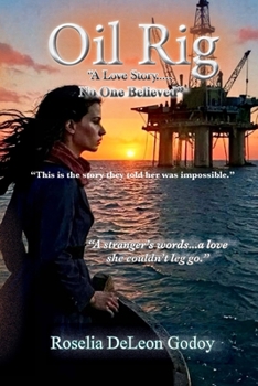 Paperback Oil Rig: A Love Story... No One Believed Book