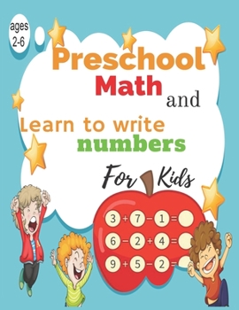 Paperback Preschool Math and Learn to write numbers for kids ages 2-6: woorkbook Math and Learn to write numbers, Line Tracing, Shapes for kids ages 1-6 year ol Book