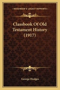 Paperback Classbook Of Old Testament History (1917) Book
