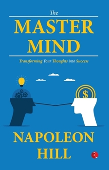 Paperback The Master Mind: Transforming Your Thoughts into Success Book