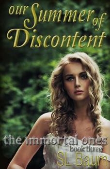 Our Summer of Discontent - Book #3 of the Immortal Ones