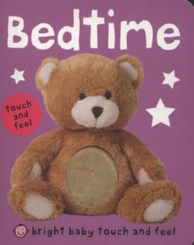 Bright Baby Touch and Feel Bedtime - Book  of the Bright Baby Touch and Feel