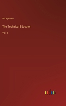Hardcover The Technical Educator: Vol. 3 Book