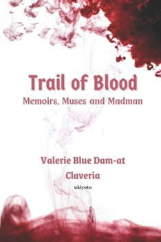Paperback Trail of Blood: Memoirs, Muses and Madman Book
