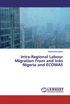 Paperback Intra-Regional Labour Migration From and Into Nigeria and ECOWAS Book