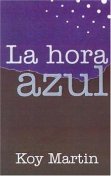 La Hora Azul: Una aventura donde nada es lo que parece (Spanish Edition)