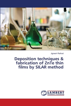 Paperback Deposition techniques & fabrication of ZnTe thin films by SILAR method Book