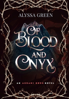 Of Blood and Onyx - Book #2 of the Akrani Gods