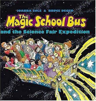 The Magic School Bus and The Science Fair Expedition - Book #11 of the Magic School Bus
