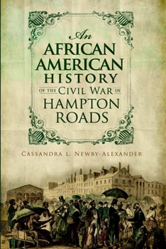 Paperback An African American History of the Civil War in Hampton Roads Book