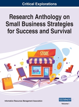 Hardcover Research Anthology on Small Business Strategies for Success and Survival, VOL 1 Book