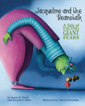 Hardcover Jacqueline and the Beanstalk: A Tale of Facing Giant Fears Book