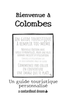 Paperback Bienvenue à Colombes: Un guide touristique personnalisé [French] Book