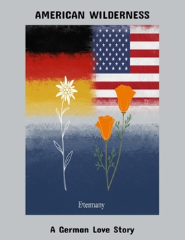 Paperback American Wilderness: A German Love Story Book