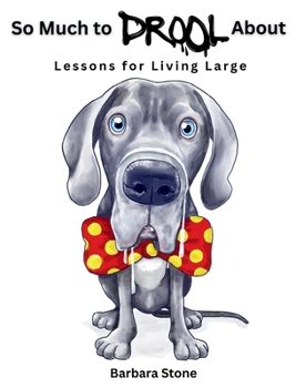 Hardcover So Much to Drool About: Lessons for Living Large Book