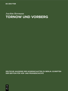 Hardcover Tornow Und Vorberg: Ein Beitrag Zur Frühgeschichte Der Lausitz [German] Book