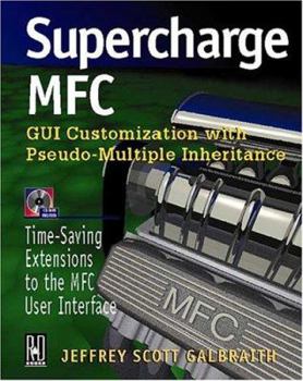 Paperback Supercharge Mfc: Gui Customization With Pseudo-Multiple Inheritance Book